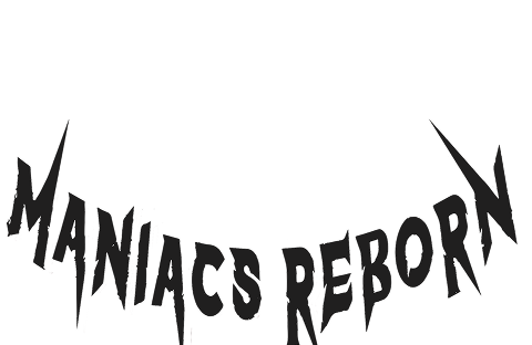 MANIACS REBORN